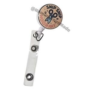 Handmade “Snip Snip Hooray” Badge Reel | Hairstylist, Medical, Teacher ID Holder